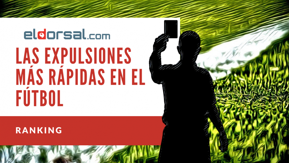 Las expulsiones más rápidas en el fútbol: Ranking