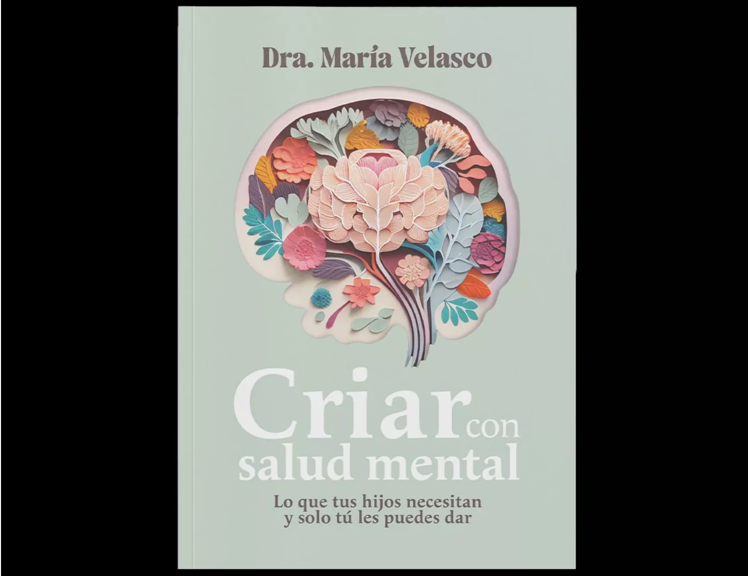 ‘Criar con salud mental’, de la doctora María Velasco./ 
