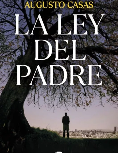 La ley del padre Carlos Augusto Casas finalista Premio Ciudad Santa Cruz 2024 La ley del padre Carlos Augusto Casas finalista Premio Ciudad Santa Cruz 2024