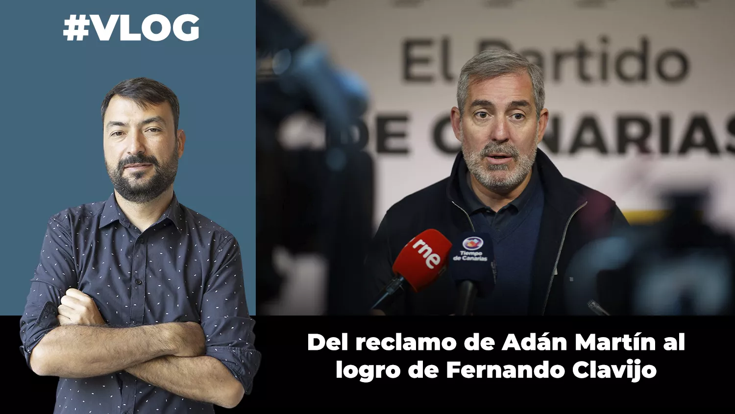 Del reclamo de Adán Martín al logro de Fernando Clavijo. / AH